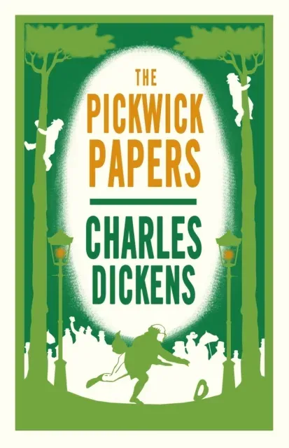 The Pickwick Papers : Annotated Edition (Alma Classics Evergreens)