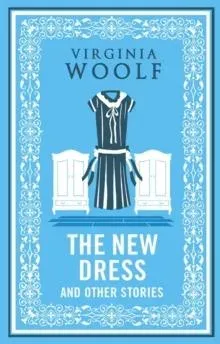 The New Dress and Other Stories : Annotated Edition
