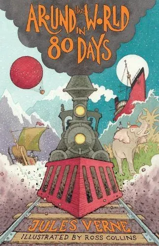 Around the World in Eighty Days : New Translation with illustrations by Ross Collins and extra reading material for young readers