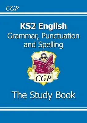 KS2 English: Grammar, Punctuation and Spelling Study Book - Ages 7-11