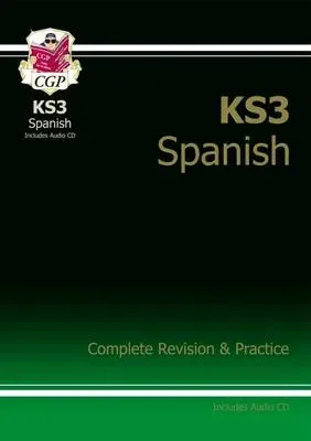 KS3 Spanish Complete Revision & Practice (with Free Online Edition & Audio)