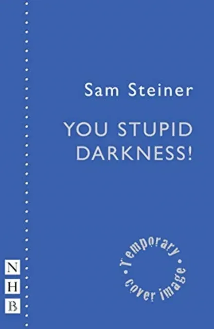 You Stupid Darkness!