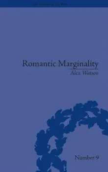 Romantic Marginality: Nation and Empire on the Borders of the Page