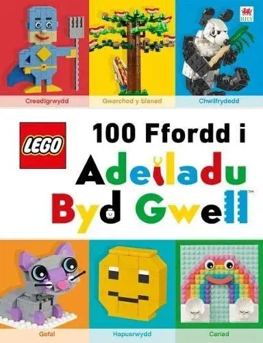 Cyfres Lego: Lego 100 Ffordd i Adeiladu Byd Gwell