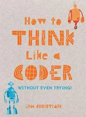 How to Think Like a Coder