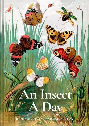 An Insect A Day : Bees, bugs, and pollinators for every day of the year