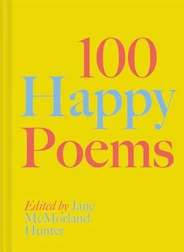 100 Happy Poems : To raise your spirits every day