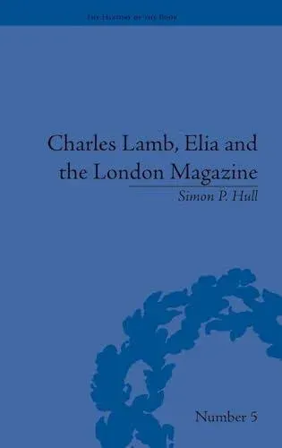 Charles Lamb, Elia and the London Magazine: Metropolitan Muse