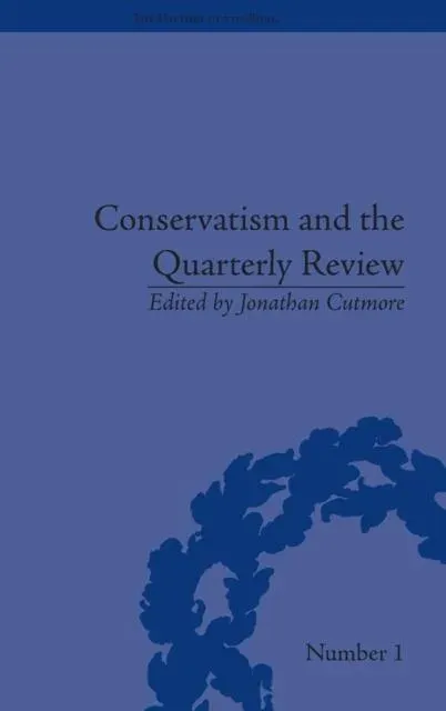 Conservatism and the Quarterly Review: A Critical Analysis