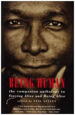 Being Human: The Companion Anthology to Staying Alive and Being Alive