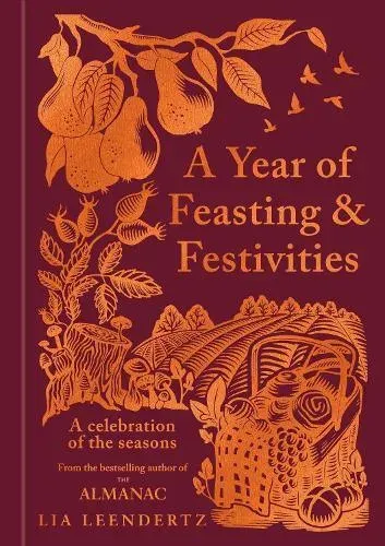 A Year of Feasting & Festivities : A Celebration of the Seasons