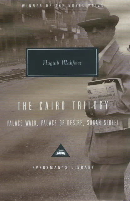 The Cairo Trilogy : Palace Walk, Palace of Desire, Sugar Street