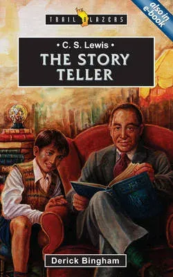 C.S. Lewis: The Story Teller