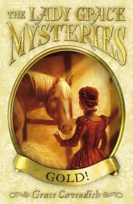 Lady Grace Mysteries: Gold