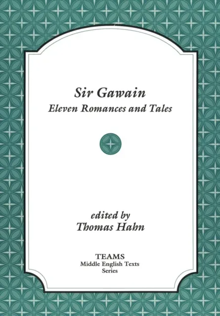 Sir Gawain : Eleven Romances and Tales