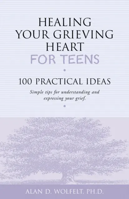 Healing Your Grieving Heart for Teens