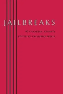 Jailbreaks : 99 Canadian Sonnets