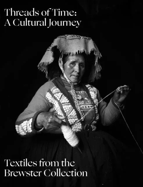 Threads of Time: A Cultural Journey : Textiles from Around the World