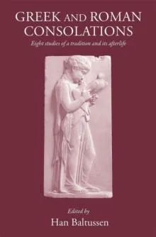 Greek and Roman Consolations