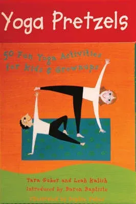 Yoga Pretzels : 50 Fun Yoga Activities for Kids & Grownups