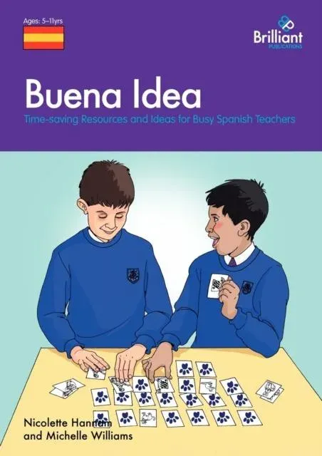 Buena Idea: Time-Saving Resources and Ideas for Busy Spanish Teachers