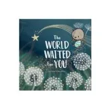 World Waited For You