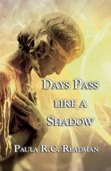 Days Pass like a Shadow