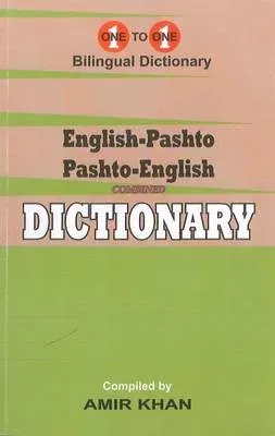 English-Pashto & Pashto-English One-to-One Dictionary. Script & Roman (Exam-Suitable)
