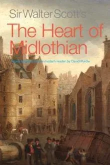 Sir Walter Scott's The Heart of Midlothian
