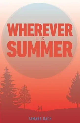 Wherever It Is Summer