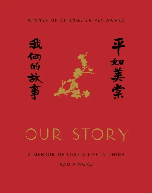 Our Story : A Memoir of Love and Life in China