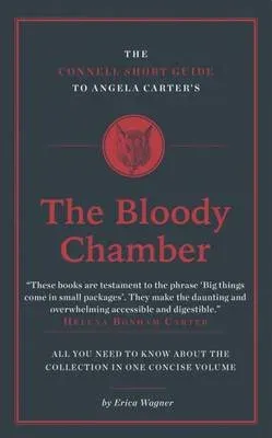Connell Short Guide To Angela Carter's The Bloody Chamber
