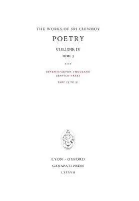 Poetry IV, tome 3: Seventy-seven thousand Service-Trees, part 15-21