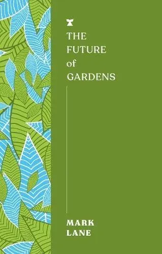 Future of Gardens, The