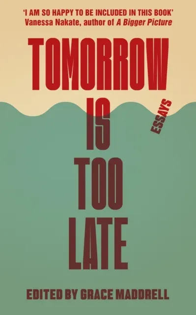 Tomorrow Is Too Late