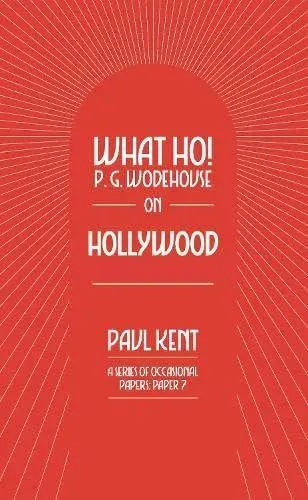 What Ho! P. G. Wodehouse on Hollywood