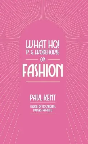 What Ho! P. G. Wodehouse on Fashion