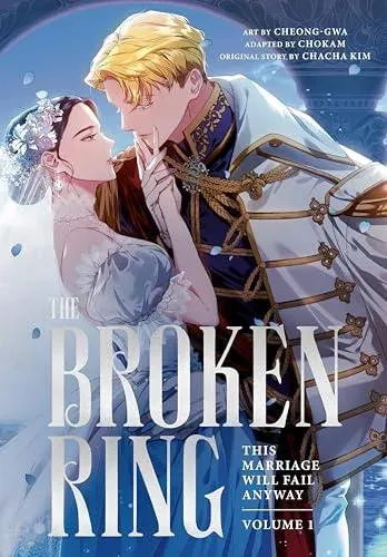 The Broken Ring: This Marriage Will Fail Anyway, Volume 1