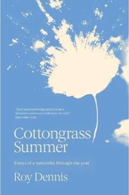 Cottongrass Summer: Essays of a naturalist throughout the year