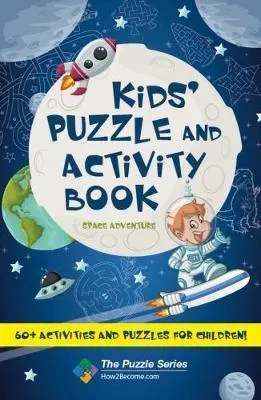 Kids' Puzzle and Activity Book Space & Adventure!: 60+ Activities and Puzzles for Children