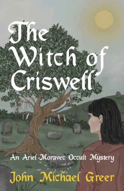 The Witch of Criswell : An Ariel Moravec Occult Mystery