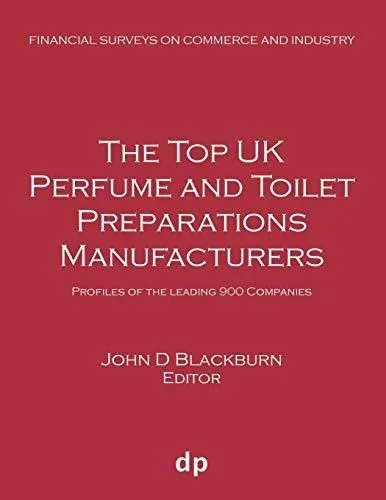 The Top UK Perfume and Toilet Preparations Manufacturers: Profiles of the leading 900 companies