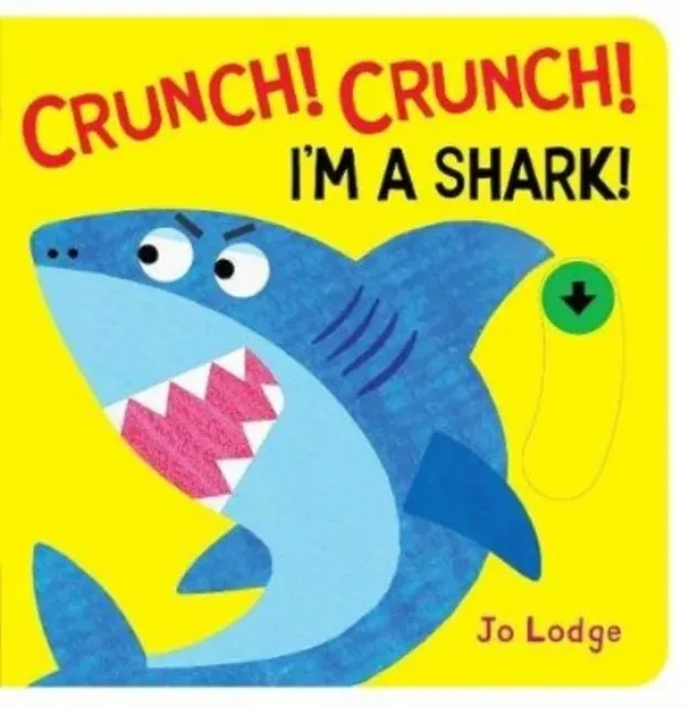 Crunch! Crunch! I'm a Shark!