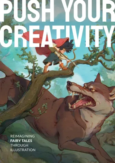 Push Your Creativity : Reimagining fairy tales through illustration