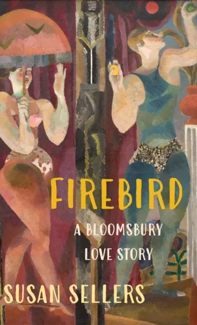Firebird : A Bloomsbury Love Story