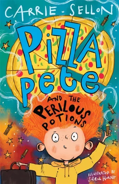 Pizza Pete and the Perilous Potions : WINNER OF THE WEEK JUNIOR YOUNGER FICTION AWARD