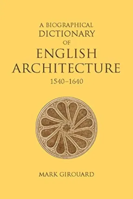 Biographical Dictionary of English Architecture, 1540-1640