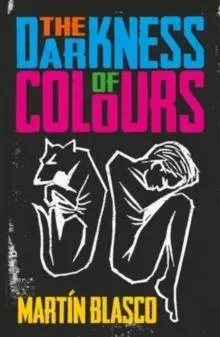 THE DARKNESS OF COLOUR
