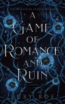 A Game of Romance and Ruin: A Steamy Lesbian Fantasy