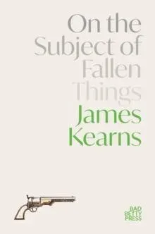 On the Subject of Fallen Things